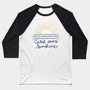 Catch Some Sunshine Summer Sun Baseball T-Shirt